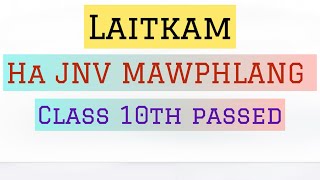 LAIT KAM PASSED CLASS 10th HA JNV MAWPHLANG