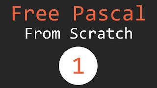 Free Pascal From Scratch | IDE Setup and "Hello World!" #1