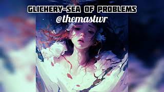 GLICHERY-SEA OF PROBLEMS [ˢˡᵒʷᵉᵈ ʳᵉᵛᵉʳᵇ] #phonk #phonkhouse #phonkdrift
