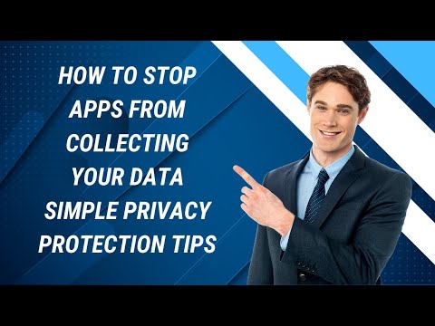 How to Stop Apps from Collecting Your Data Simple Privacy Protection Tips