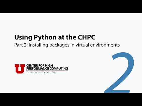 Using Python at the CHPC 2: Installing packages in virtual environments