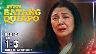 FPJ's Batang Quiapo | Episode 632 (1/3) | July 23, 2025