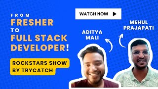 How Aditya Cracked His Interview as a Full Stack Developer | TryCatch Classes