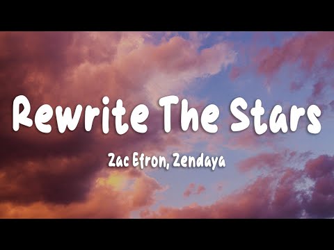 Zac Efron, Zendaya - Rewrite The Stars (Lyrics)