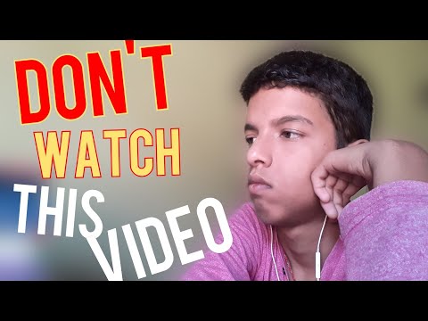 Don't Watch This Video