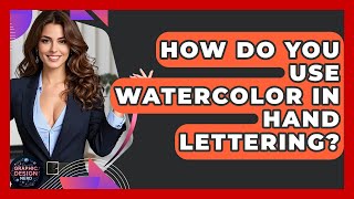 How Do You Use Watercolor In Hand Lettering? - Graphic Design Nerd
