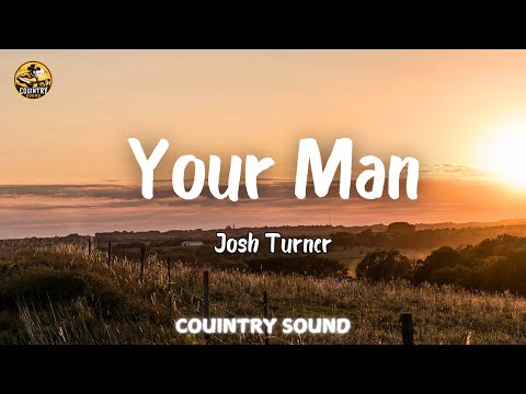 Your Man - Josh Turner ( Lyrics/Letra )