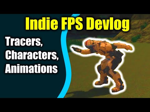 Tracers, Character Models, Animations | Indie FPS Devlog