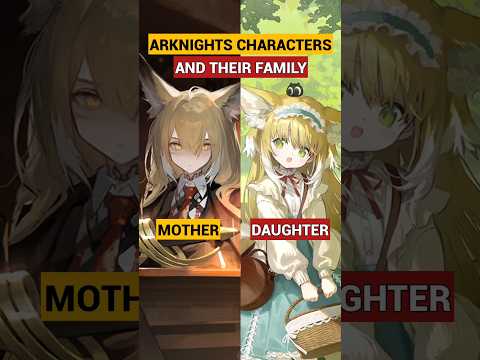 Arknights Characters and their family