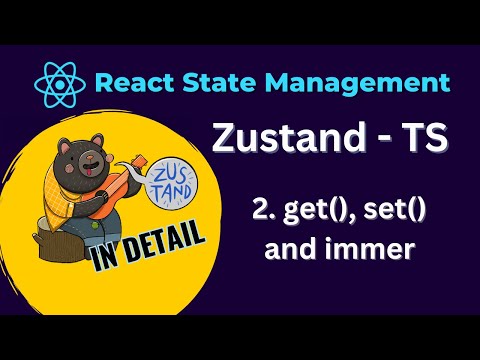 React Zustand Tutorial - 2. get(), set() and the immer middleware (typescript)