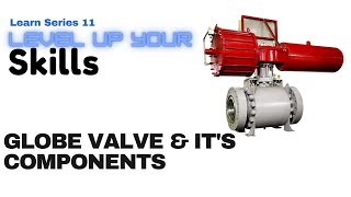 Globe valve Types and It's  components | Engineering