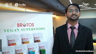 Expo 2020 Dubai | India Pavilion | Mr Maqbool Saleem, Director, Brotos Vegan Superfoods