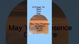 Start Your Day With This Prayer | Morning Prayer For God's Presence.