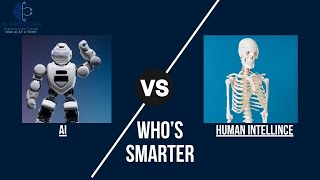 AI vs Human Intelligence – Who's Smarter?