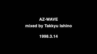 AZ-WAVE mixed by Takkyu Ishino 1998.3.14