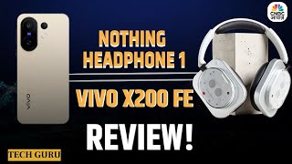 Tech Guru: Nothing Headphone 1 & Vivo X200 FE Reviewed! जानें क्या हैं दोनो के फीचर?