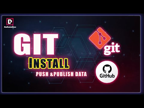 How to Install and Configure Git | How To Push and Upload Data and Files in GitHub