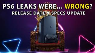 PS6 Leaks Were... WRONG? Release Date & Specs Update