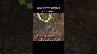 cave divers without any reason #shorts #minecraft