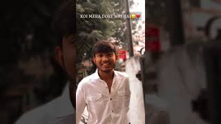 KUI MERA DOST NHI HAI 🥺💔 #devvlogs #devvlog #shortvideo #shorts