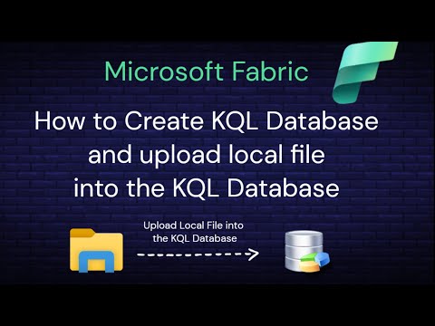 Microsoft Fabric KQL Database:How to Create KQL database and upload local file into the KQL Database
