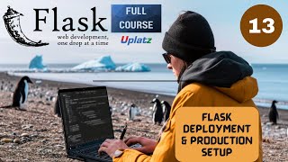 Lecture 13 - Flask Deployment and Production Setup | Flask Complete Course | Uplatz