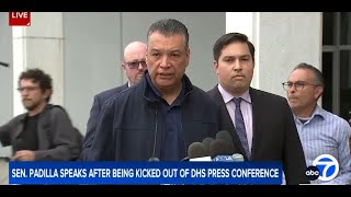 CA Sen. Alex Padilla speaks out after being forcibly removed from DHS press conference