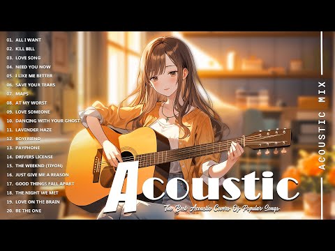 Best Acoustic Songs Collection - Acoustic Guitar Covers Of Popular Songs - Chill Acoustic Love Songs