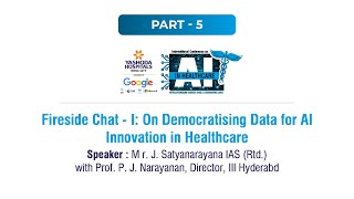 Part 5: Health Data & AI | A Panel with Mr. Satyanarayana & Prof. Narayanan | AI in Healthcare’25