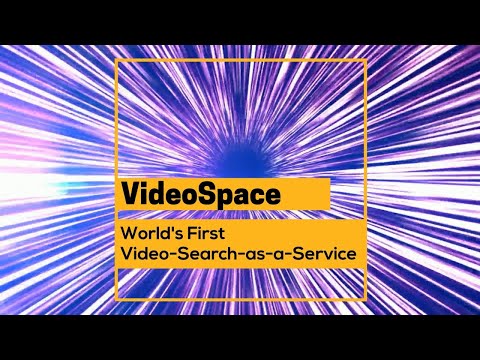 VideoSpace - World's First Video Search as a Service