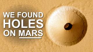 We Found Holes On Mars