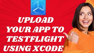 How to upload your app to TestFlight using Xcode ( 2025) I DOUBLE Z