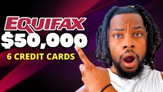 $50,000 In Credit Cards With Equifax ONLY!