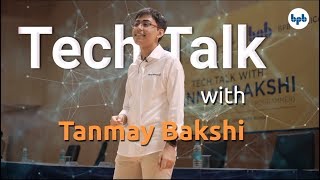 BPB Online: Tech talk with Tanmay Bakshi - October 2018