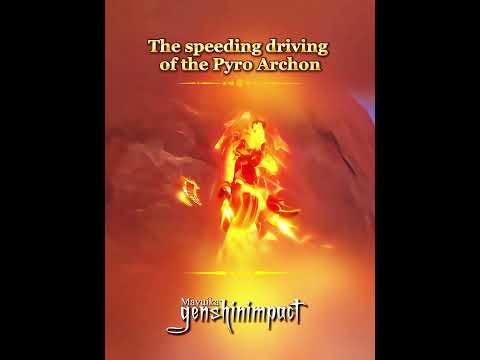 The speeding driving of the Pyro Archon #duetnightabyss  #genshinimpact #genshinimpactedit