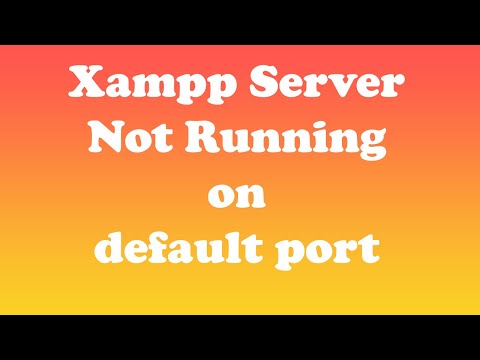 Xampp Server not running on default port ( Solved ) - Tutorial 4 hindi