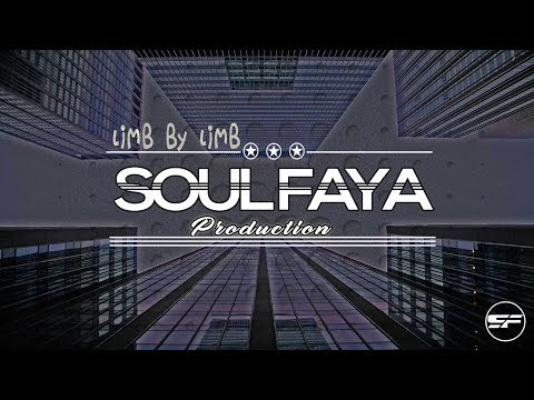 SOUL FAYA - Limb By Limb (Re-Flip)