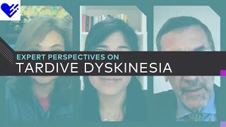 Expert Perspectives on Tardive Dyskinesia | Healthgrades