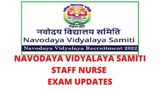NVS EXAM INFORMATION, NAVODAYA VIDYALAYA SAMITI STAFF NURSE EXAM UPDATE