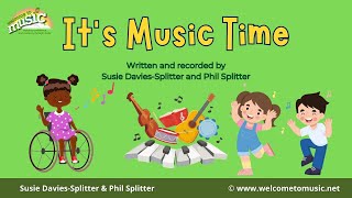 It’s Music Time ♫ Kids songs ♫ Preschool songs ♫ Susie Davies-Splitter & Phil Splitter