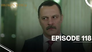 Broken Wings - Episode 118 - English Subtitles - New Turkish Drama Series 2025