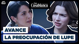 AVANCE Capítulo 128: Lupe va a ENCARAR a Alexandra | Los Casablanca