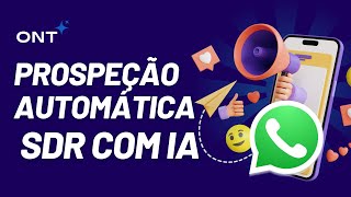 EXTRAÇÃO DE LEADS + PROSPECCÃO ATIVA DE FORMA AUTOMATICA NO WHATSAPP COM INTELIGENCIA ARTIFICIAL
