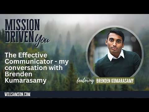 The Effective Communicator - my conversation with Brenden Kumarasamy