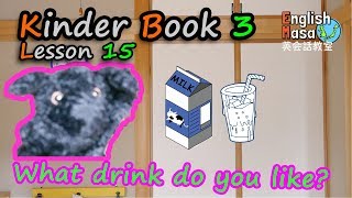 Kinder Book  Lesson 15 What drink do you like?