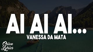 Vanessa da Mata - Ai Ai Ai... (Letra/Lyrics)
