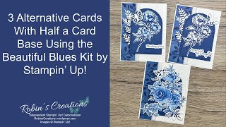3 Alternative Cards  for the Beautiful Blues Kit Using 1/2 a Card Base