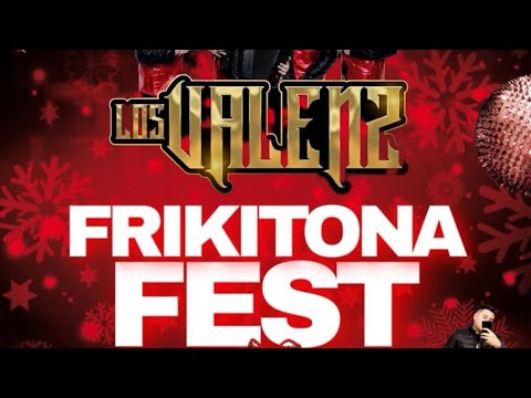 Frikitona Fest: Los Valenz Edition