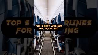 BEST AIRLINES FOR TRAVELLING