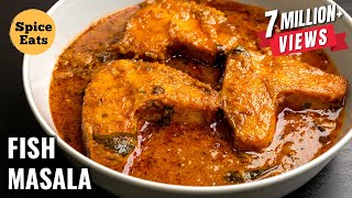 MASALA FISH CURRY RECIPE | FISH CURRY RECIPE | FISH CURRY BY SPICE EATS